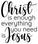 christ is everything you need 5x5-73 copy